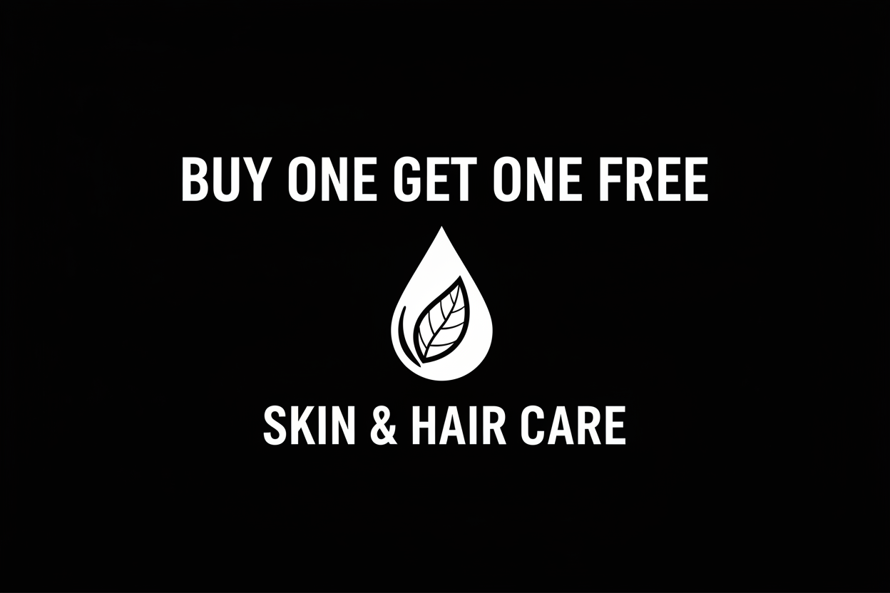 BUY ONE GET ONE FREE SKIN & HAIR CARE